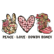 PEACE LOVE HOWDY HONEY DTF Transfer ready2transfer