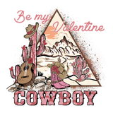 BE MY VALENTINE COWBOY TX EDITION DTF Transfer ready2transfer