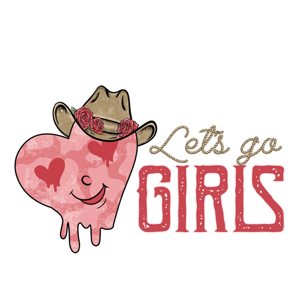 LETS GO GIRLS DESIGN DTF Transfer