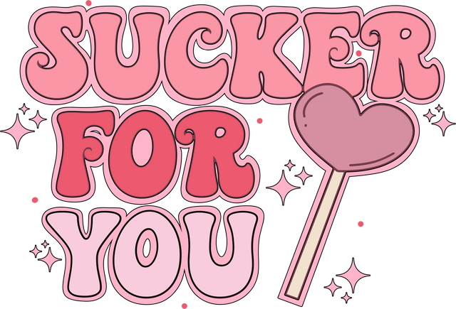 SUCKER FOR YOU 2 DTF Transfer ready2transfer