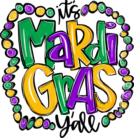 ITS MARDI GRASS YALL COLORFUL DESIGN DTF Transfer