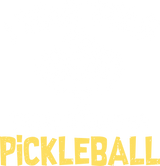 I Was Told There Would Be Pickleball - Pickleball DTF Heat Transfer