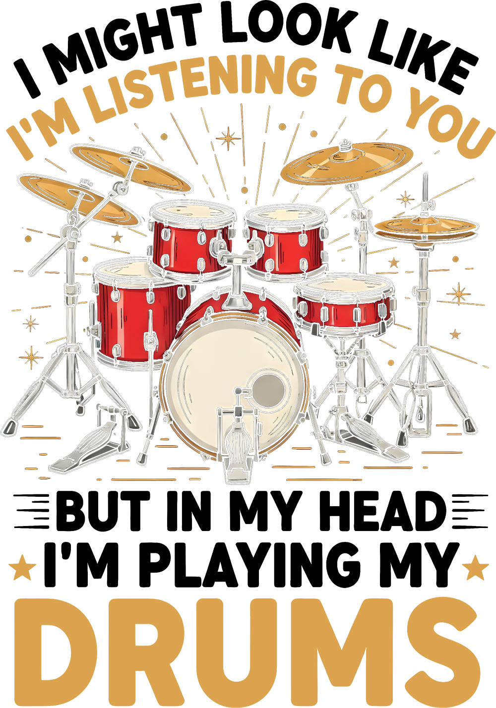 In My Head I'm Playing My Drums - Music DTF Transfers ready2transfer Dark Color Design (See Imaging)