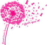 Never Give Up, Pink Dandelion - Breast Cancer DTF Transfers