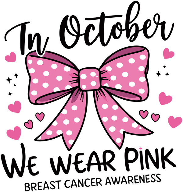 In October We Wear Pink - Breast Cancer DTF Transfers