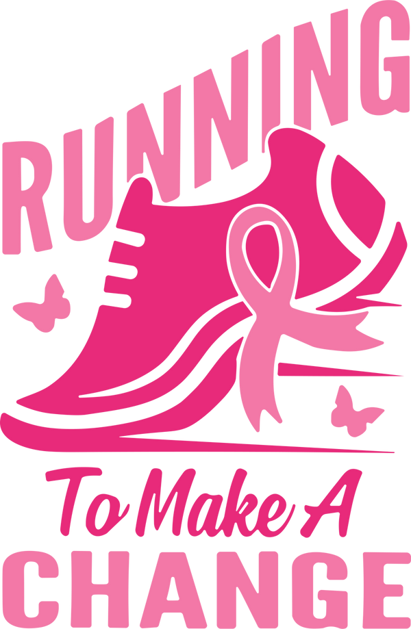 Running To Make A Change - Breast Cancer DTF Transfers