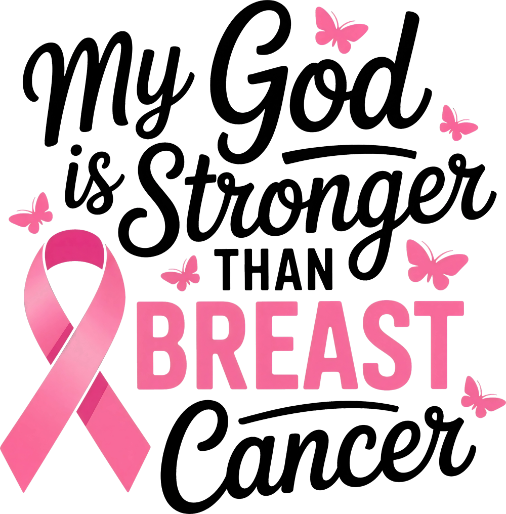 My God Is Stronger Than Breast Cancer - Breast Cancer DTF Transfers