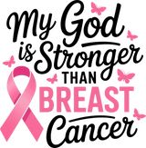 My God Is Stronger Than Breast Cancer - Breast Cancer DTF Transfers