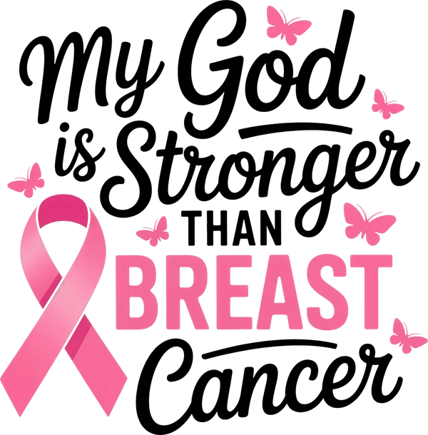 My God Is Stronger Than Breast Cancer - Breast Cancer DTF Transfers