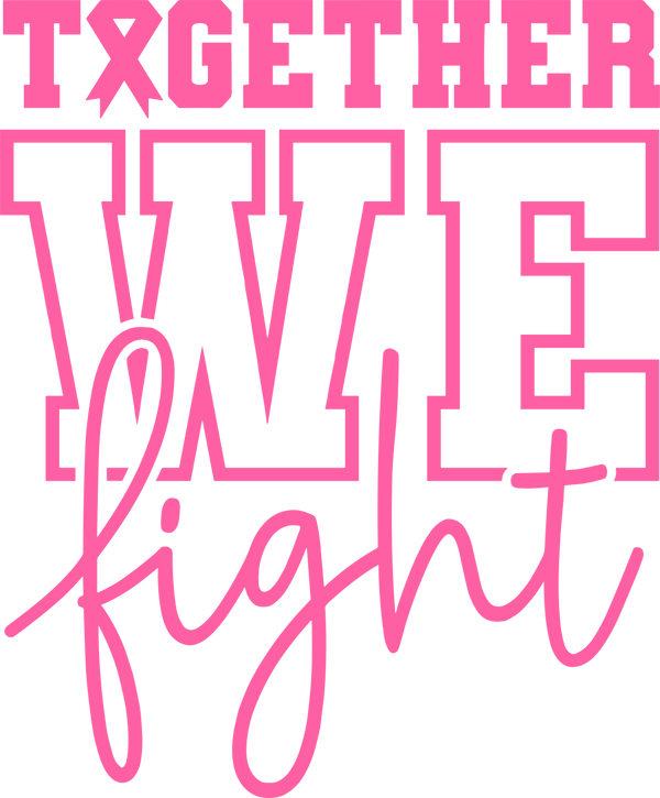 Together We Fight - Breast Cancer DTF Transfers