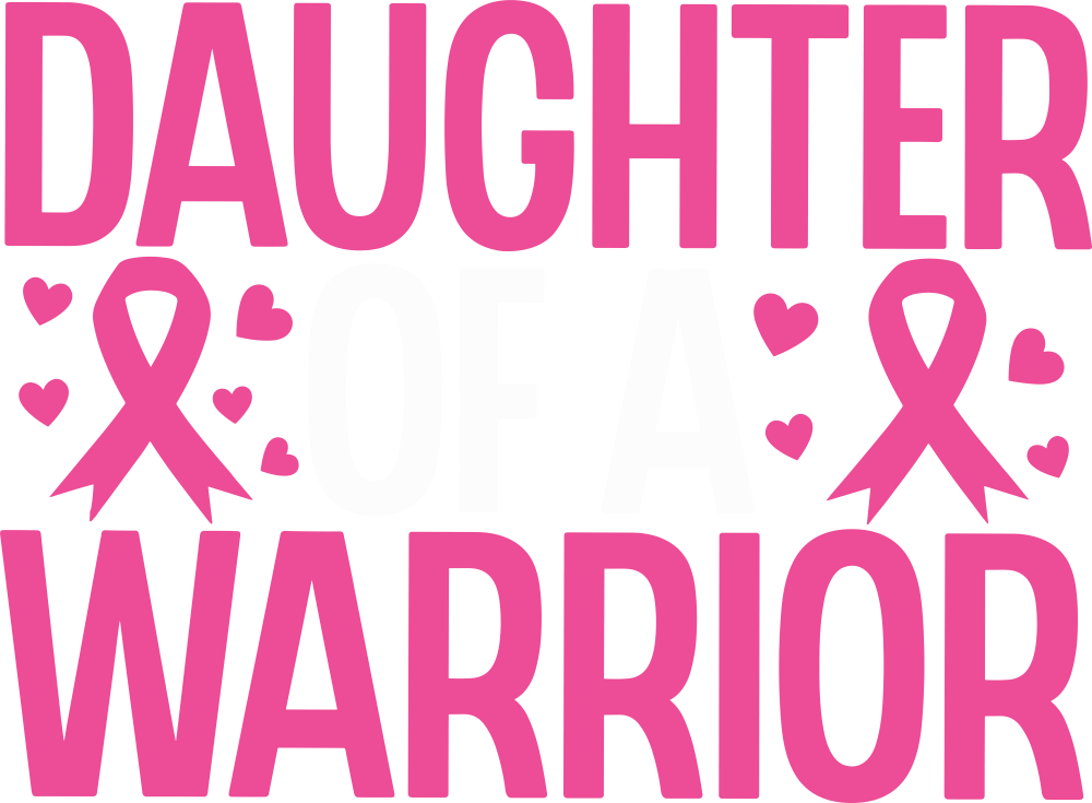 Daughter Of A Warrior - Breast Cancer DTF Transfers