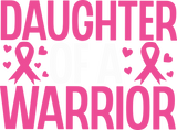 Daughter Of A Warrior - Breast Cancer DTF Transfers