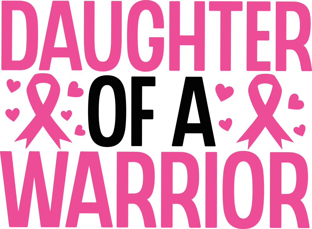 Daughter Of A Warrior - Breast Cancer DTF Transfers
