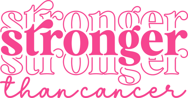 Stronger Than Cancer - Breast Cancer DTF Transfers