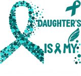 My Daughter's Fight Is My Fight - Cervical Cancer DTF Transfers