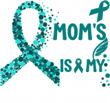 My Mom's Fight Is My Fight - Cervical Cancer DTF Transfers