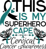 This Is My Superhero Cape - Cervical Cancer DTF Transfers