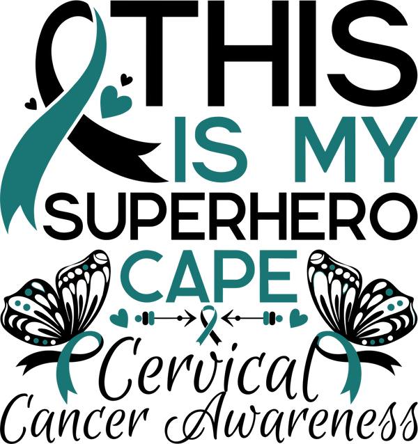 This Is My Superhero Cape - Cervical Cancer DTF Transfers