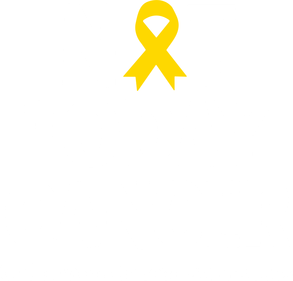 Not Today Cancer - Childhood Cancer DTF Transfers