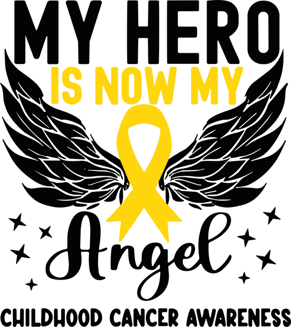 My Hero Is Now My Angel - Childhood Cancer DTF Transfers