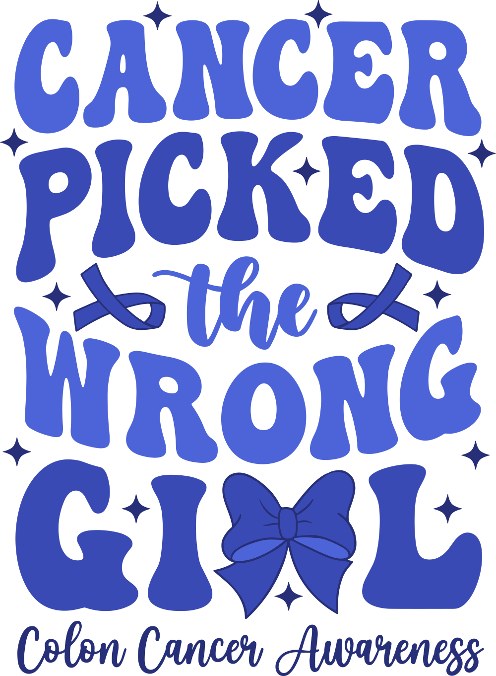 Cancer Picked The Wrong Girl - Colon Cancer DTF Transfers