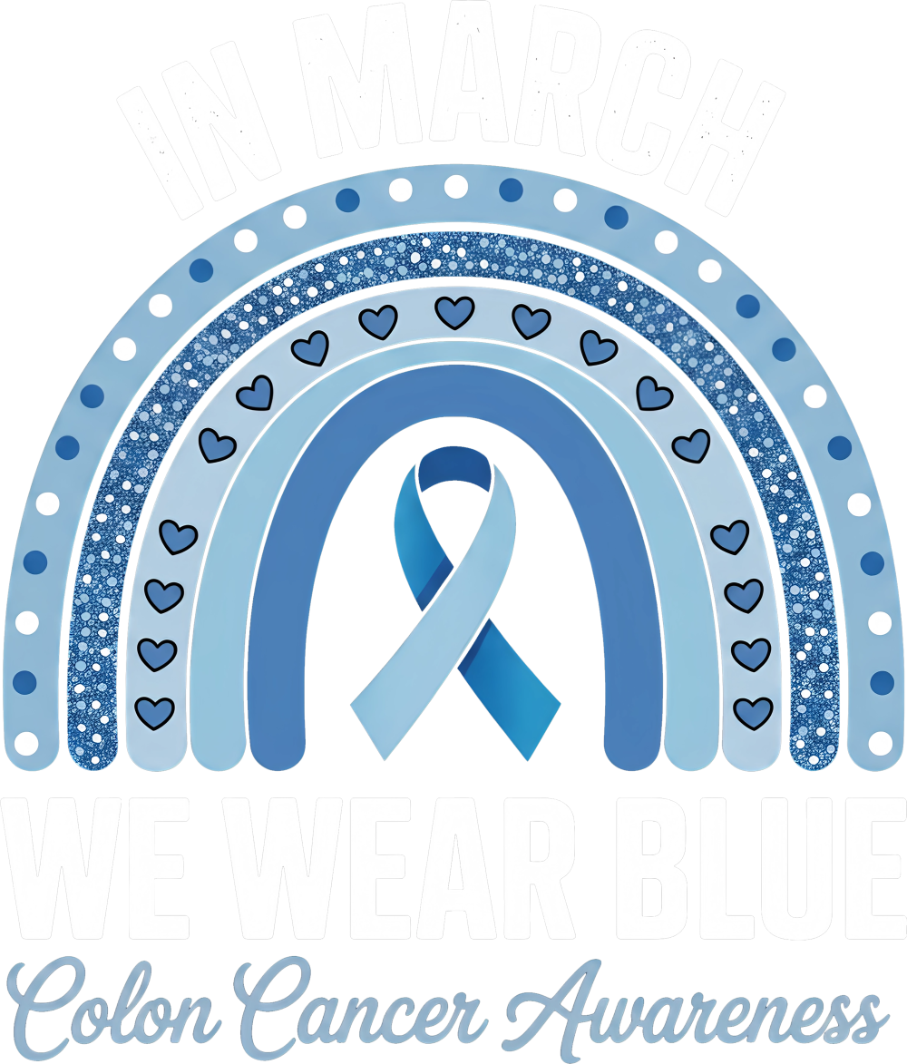 In March We Wear Blue, Blue Rainbow - Colon Cancer DTF Transfers