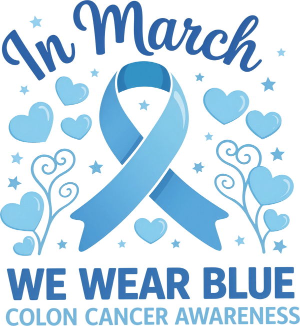 In March We Wear Blue - Colon Cancer DTF Transfers