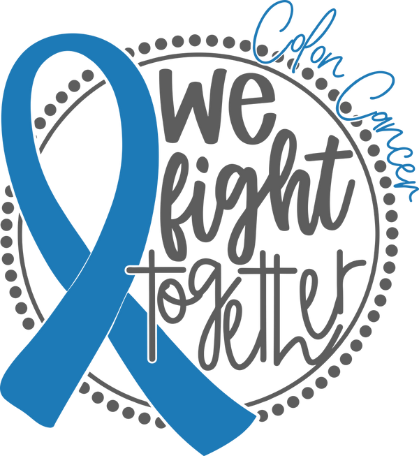 We Fight Together - Colon Cancer DTF Transfers