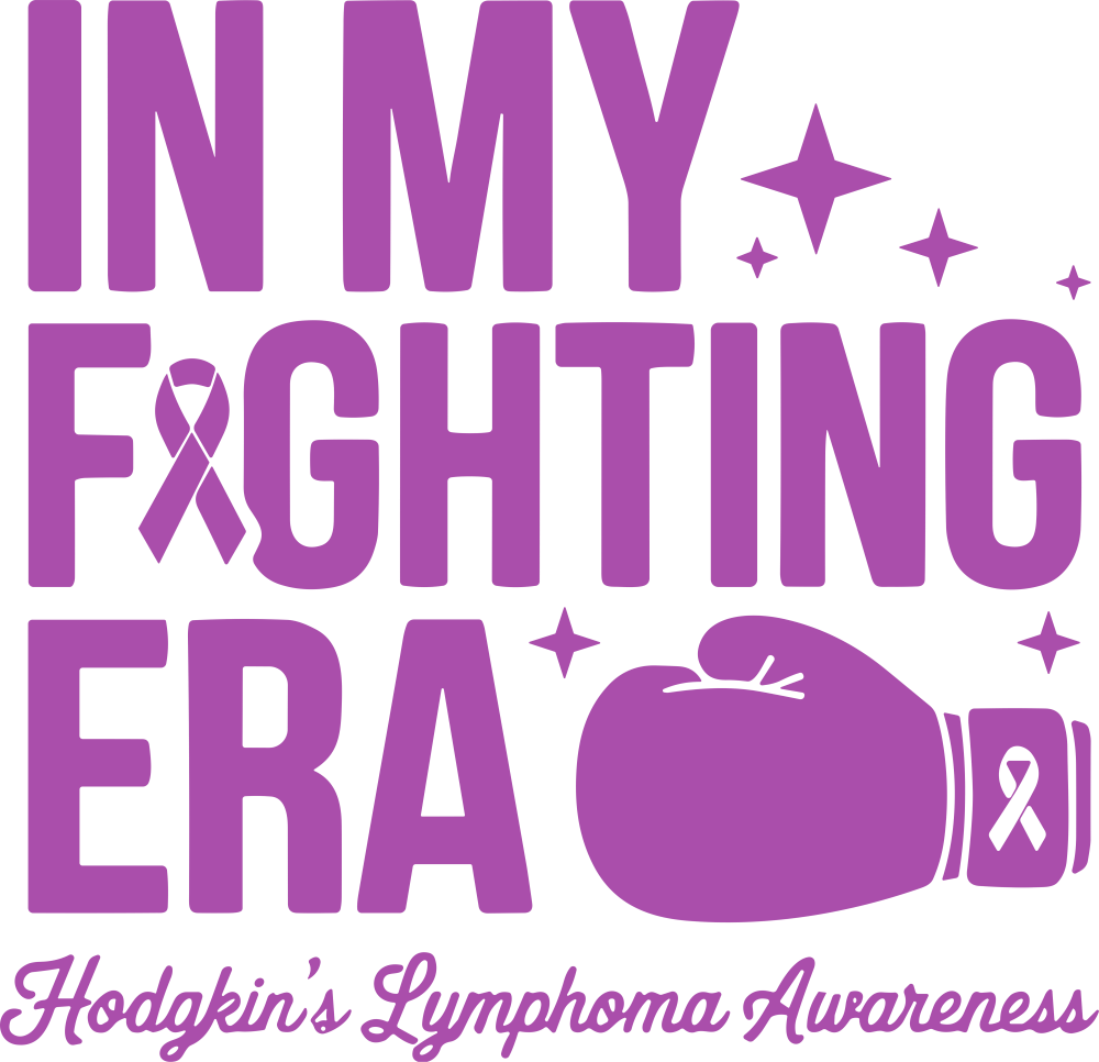 In My Fighting Era - Hodgkin's Lymphoma Cancer DTF Transfers