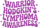 Warrior Hodgkin's Lymphoma Awareness - Hodgkin's Lymphoma Cancer DTF Transfers
