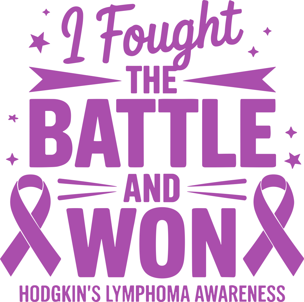 I Fought The Battle And Won - Hodgkin's Lymphoma Cancer DTF Transfers