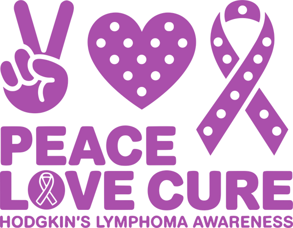 Peace Love Cure - Hodgkin's Lymphoma Cancer DTF Transfers