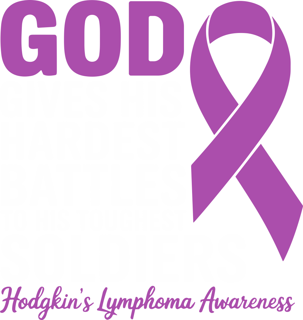 God Gives His Hardest Battles To His Toughest Soldiers - Hodgkin's Lymphoma Cancer DTF Transfers