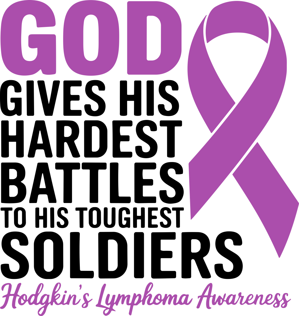 God Gives His Hardest Battles To His Toughest Soldiers - Hodgkin's Lymphoma Cancer DTF Transfers