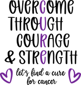 Overcome Through Courage & Strength - Hodgkin's Lymphoma Cancer DTF Transfers