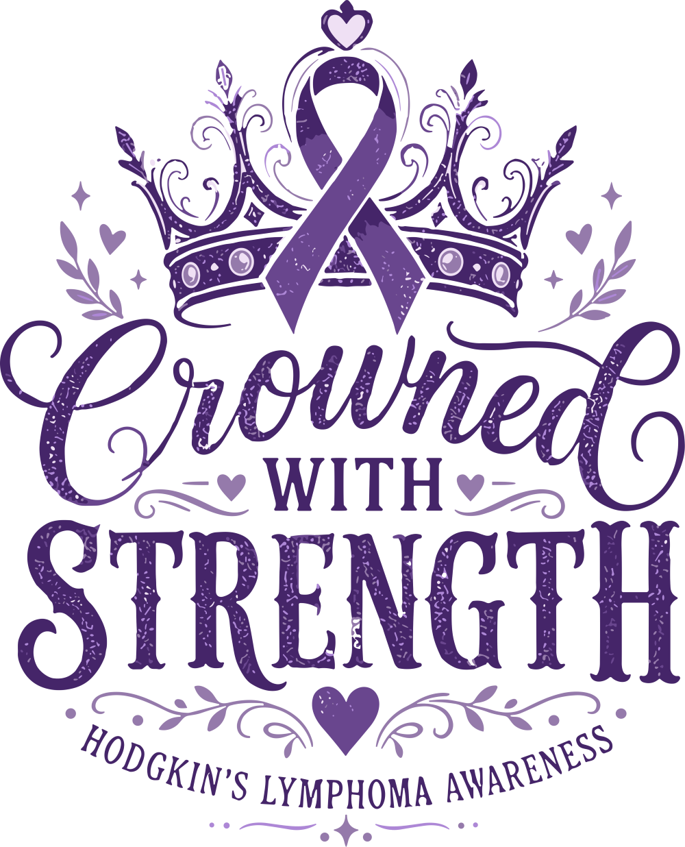 Crowned With Strength - Hodgkin's Lymphoma Cancer DTF Transfers