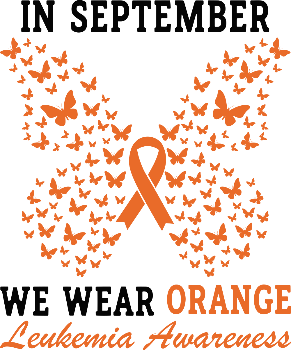 In September We Wear Orange - Leukemia DTF Transfers