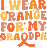 I Wear Orange For My Grandpa - Leukemia DTF Transfers