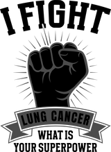 I Fight Lung Cancer, What Is Your Superpower - Lung Cancer DTF Transfers