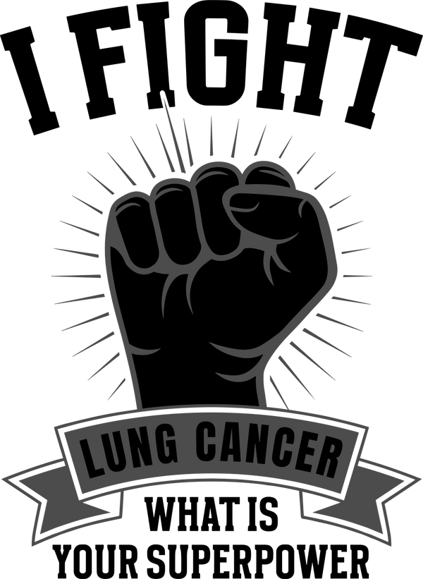 I Fight Lung Cancer, What Is Your Superpower - Lung Cancer DTF Transfers