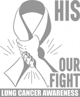 His Fight Is Our Fight - Lung Cancer DTF Transfers