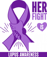 Her Fight Is Our Fight - Lupus DTF Transfers