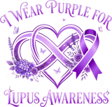 I Wear Purple For Lupus Awareness - Lupus DTF Transfers
