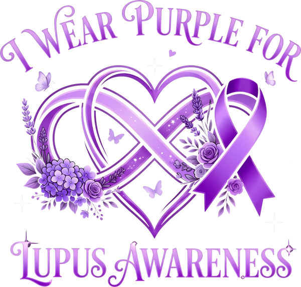 I Wear Purple For Lupus Awareness - Lupus DTF Transfers