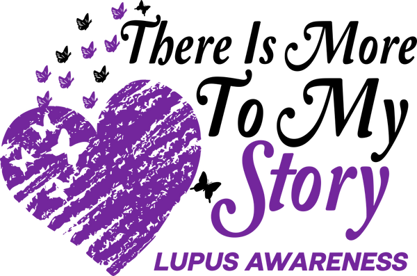 There Is More To My Story - Lupus DTF Transfers