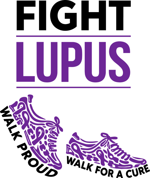Fight Lupus, Walk Proud & Walk For A Cure - Lupus DTF Transfers