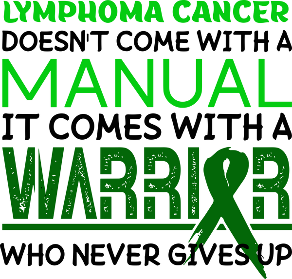 Lymphoma Cancer Doesn't Come With A Manual - Lymphoma DTF Transfers