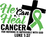 He Can Heal Cancer - Lymphoma DTF Transfers