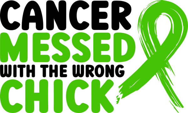Cancer Messed With The Wrong Chick - Lymphoma DTF Transfers