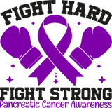 Fight Hard Fight Strong - Pancreatic Cancer DTF Transfers